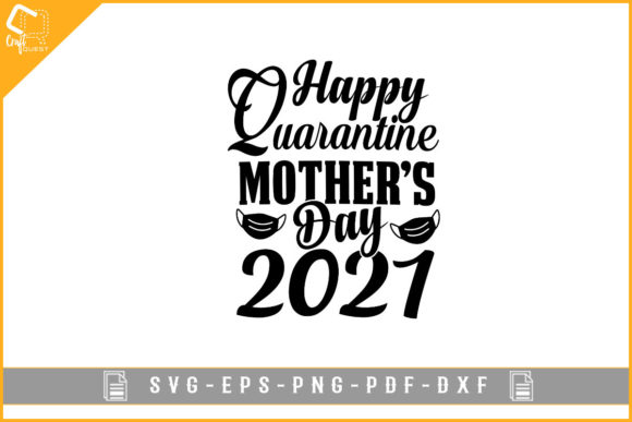 Happy Quarantine Mother’s Day Design SVG: Graphics for Crafts