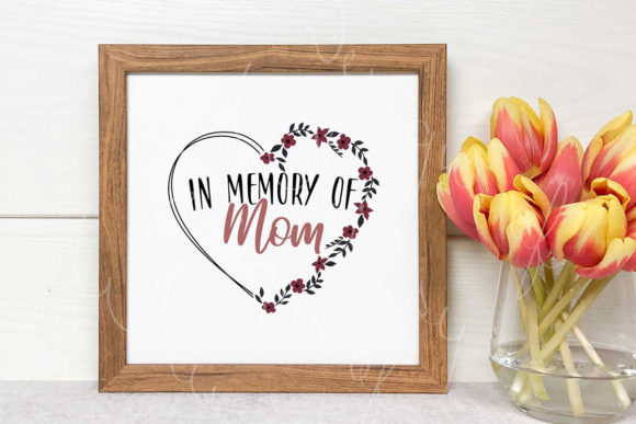 In Memory of Mom Graphics for Heartfelt Crafts