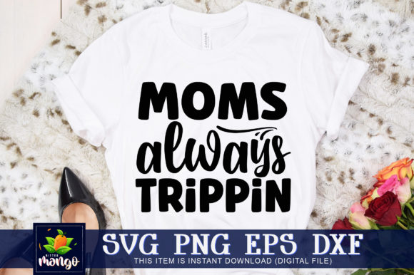 Mom Always Trippin: Fresh Graphics for Modern Crafts