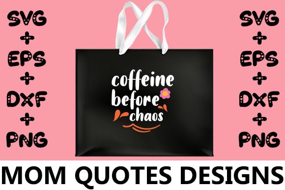 MOM Caffeine Before Chaos: Graphics for Crafts