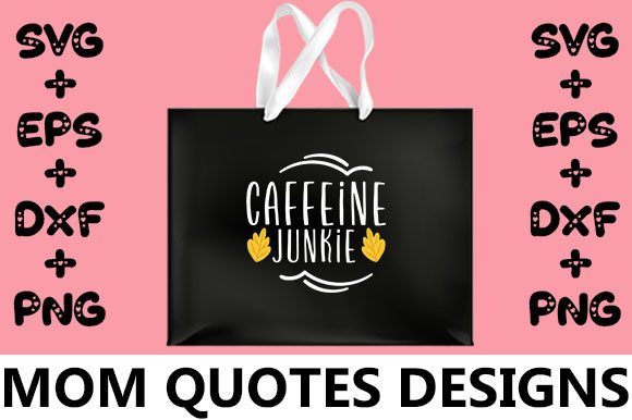 MOM Caffeine Junkie: Graphics for Crafts & Branding
