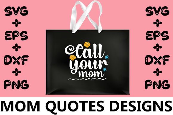 MOM Call Your Mom: Graphics for Crafts & Branding