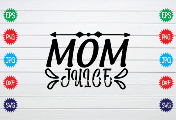 Mom Juice: Fresh Graphics for Modern Crafts