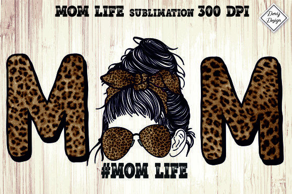Mom Life Leopard Sublimation Graphics