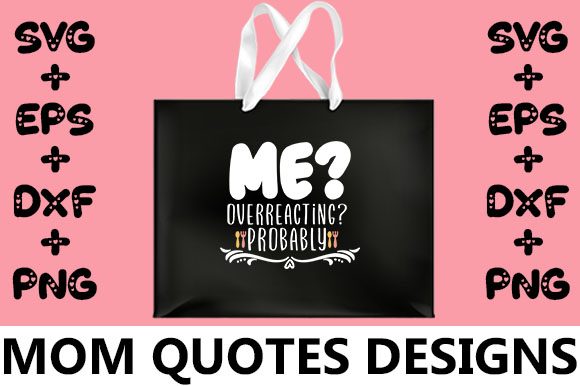 MOM Me- Overreacting: Fresh Graphics for Crafts