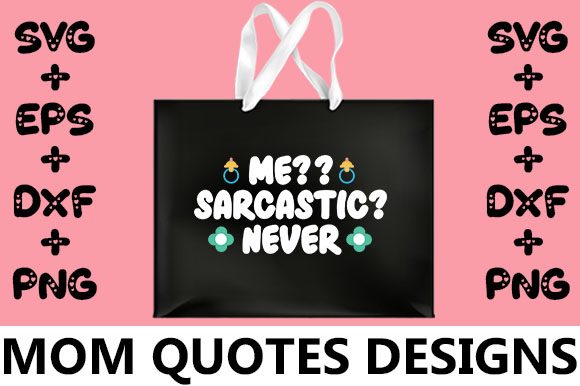 MOM Me-- Sarcastic- Never: A Designer's Review