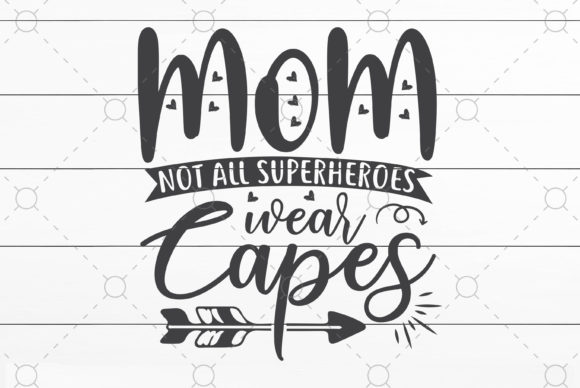 Mom Not All Superheroes: Graphics for Crafts & Branding