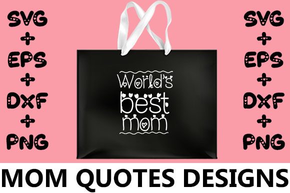 MOM Worlds Best Mom Graphics for Crafts