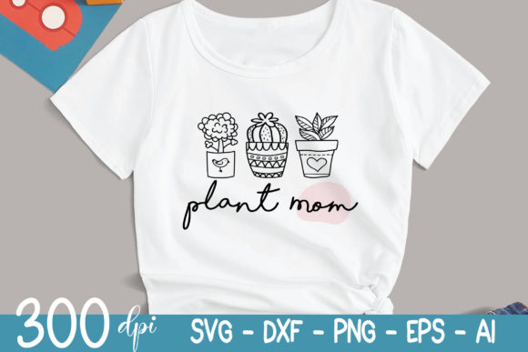 Plant Mom Graphics for Crafts and Branding