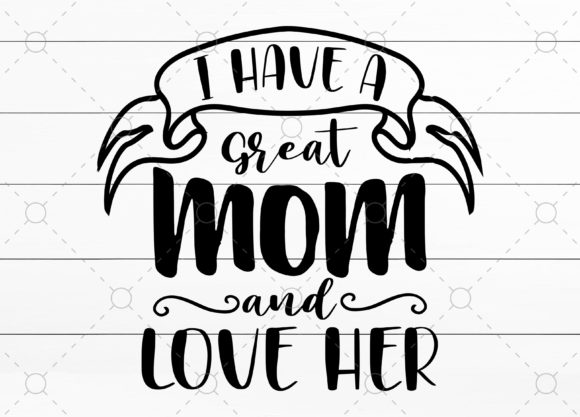 Review: I Have a Great Mom and Love Her Design