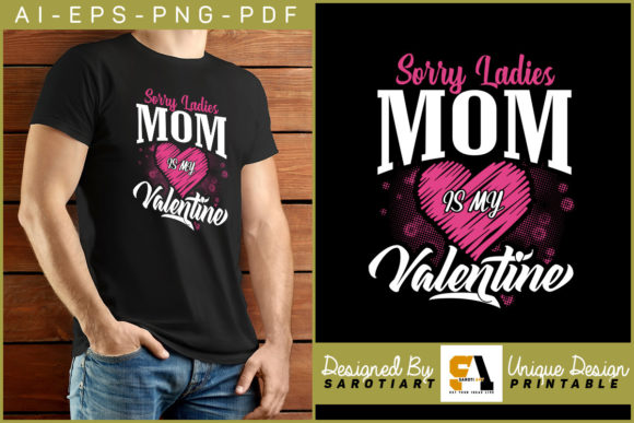 Sorry Ladies Mom is My Valentine: Graphics for Crafts