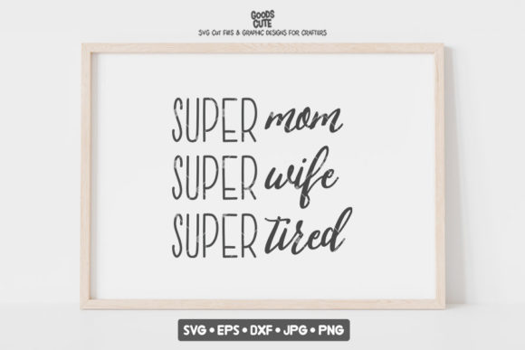 Super Mom Super Wife Graphics for Crafts