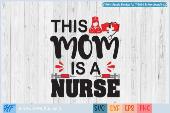 This Mom is a Nurse: Graphics for Crafts & Brands